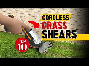 What are the Best Cordless Grass Shears on the Market?