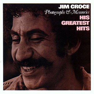 Jim Croce - Photographs & Memories (His Greatest Hits)