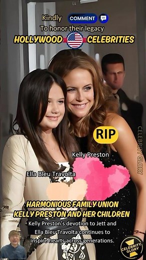 Kelly Preston and Her Children Are Remembered in Hollywood and Across the American Legacy
