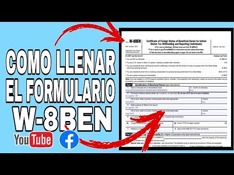 ¿COMO LLENAR EL FORMULARIO W 8BEN? - TUTORIAL PASO A PASO 2022