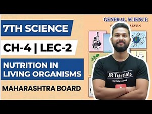 7th Science | Chapter 4 | Nutrition in Living Organisms | Lecture 2 | Maharashtra Board |