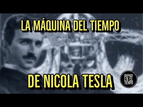 LA MAQUINA DEL TIEMPO QUE CONSTRUYO TESLA