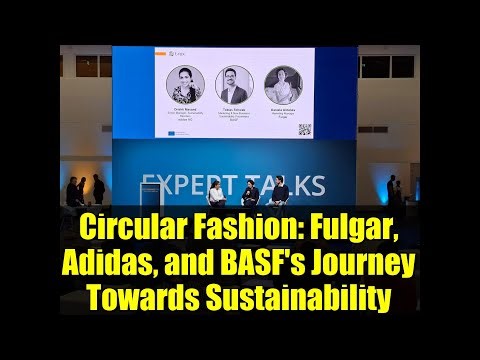 Circular Fashion: Fulgar, Adidas, and BASF's Journey Towards Sustainability