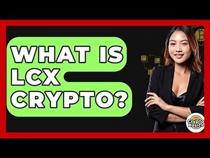 What Is LCX Crypto? - CryptoBasics360.com