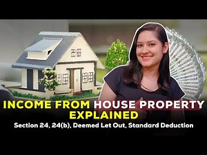 Income From House Property Explained | Section 24, 24(b), Deemed Let Out, Standard Deduction