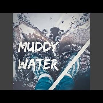 Muddy Water