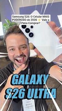 Samsung S26: O Celular MAIS PODEROSO de 2026 ⚡ Vale a Pena Comprar?