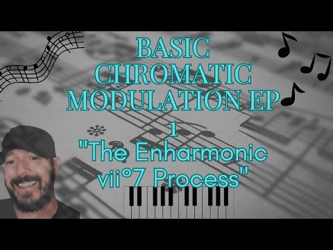 Basic Chromatic Modulation Ep 1 "The Enharmonic vii°7 Process"