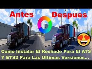 Tutorial De Como Instalar El Reshade Para El ATS Y ETS2 !!!Facil Y Sensillo!!! !!!Bien Explicado!!!