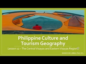 Lesson 12: The Central Visayas and Eastern Visayas Regions