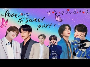 Love is sweet ||💜 part 1💜|| bts love story #btslogy #taekook #bts