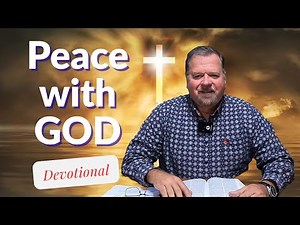 Finding Peace with God Through Faith | Romans 5:1 Explained