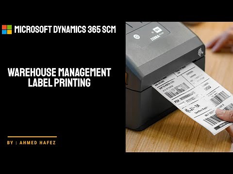 09 - Microsoft Dynamics 365 SCM - Warehouse management module - Label printing