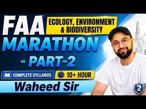 FAA 2026 Ecology, Environment & Biodiversity Marathon | Latest Pattern | Part-2 | Mir Waheed|#viral