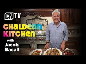 Chaldean Kitchen with Jacob Bacall