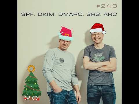 #243 Legacy E-Mail trifft Sicherheit: SPF, DKIM, DMARC, ARC