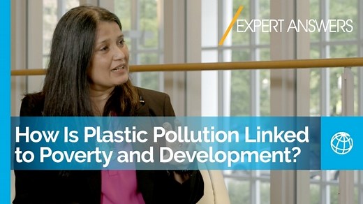 How Is Plastic Pollution Linked to Poverty and Development? | World Bank Expert Answers