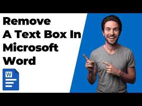 How To Remove A Text Box In Microsoft Word (Quick Easy Guide)