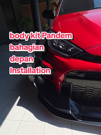 Installation body kit Pandem bahagian depan #pandem #car #gr #gazooracing #gryaris