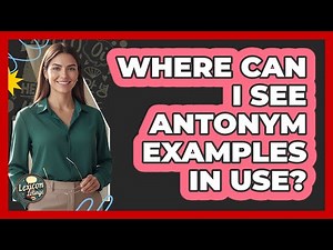 Where Can I See Antonym Examples In Use?