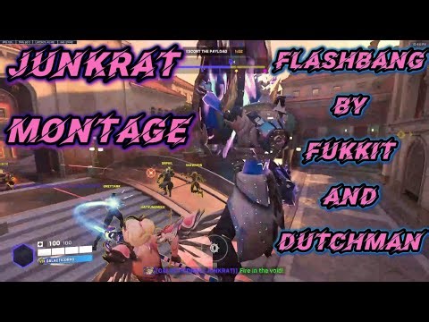 Junkrat Montage: Flashbang - Fukkit