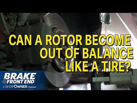 Can A Rotor Become Out Of Balance Like A Tire?