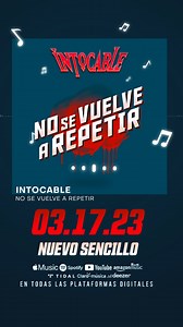 Nuevo Sencillo "No se Vuelve a Repetir" 03.17.23 Pre-guarda https://orcd.co/nosevuelvearepetir | GRUPO INTOCABLE