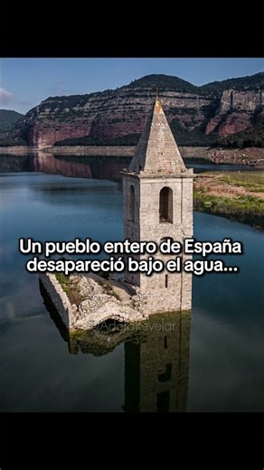 El pueblo español oculto bajo el agua durante 60 años #historiareal