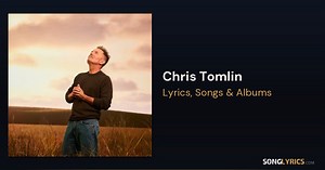 Chris Tomlin Lyrics, Songs & Albums
