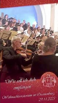 Wie soll ich dich empfangen - Das Weihnachtsoratorium von Johann Sebastian Bach in Oranienburg