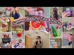 17 Summer☀️ Beauty Tips & Hacks You Must Know | This Summer Groom Yourself💕