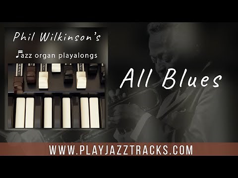 All Blues - Miles Davis - Jazz Organ Backing Track