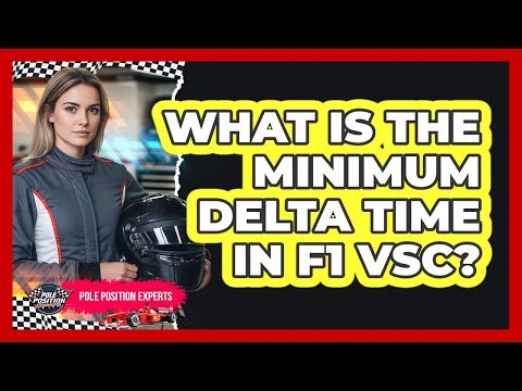 What Is The Minimum Delta Time In F1 VSC?
