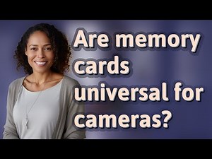 Are memory cards universal for cameras?