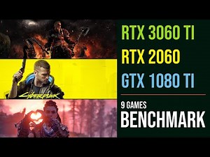 RTX 3060 Ti vs GTX 1080 Ti vs RTX 2060 test in 9 games