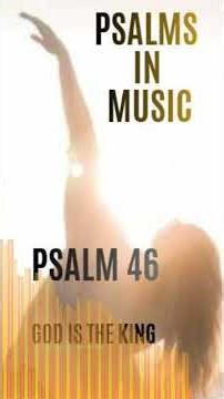 Psalm 46 | GOD Is The King | Psalms In Music