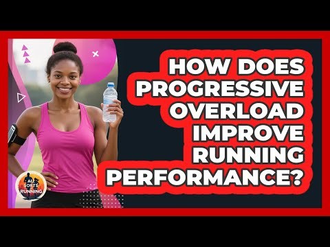 How Does Progressive Overload Improve Running Performance?