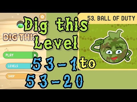Dig this (Dig it) Level 53-1 to 53-20 | Ball of duty | Chapter 53 level 1-20 Solution Walkthrough