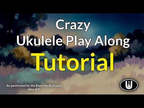 Crazy Ukulele Play Along Tutorial