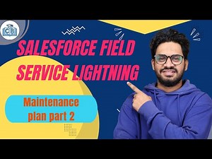 Salesforce Field Service Lightning Maintenance Plans | Recurring Service Plans | CyberBrainer