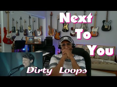 Musician/Producer Reacts to "Next To You" by Dirty Loops
