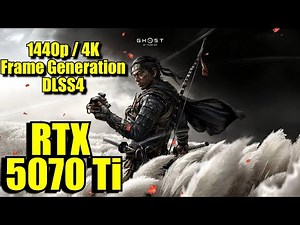 Ghost of Tsushima RTX 5070 Ti OC 1440p / 4K Frame Generation & DLSS4 | FRAME-RATE TEST