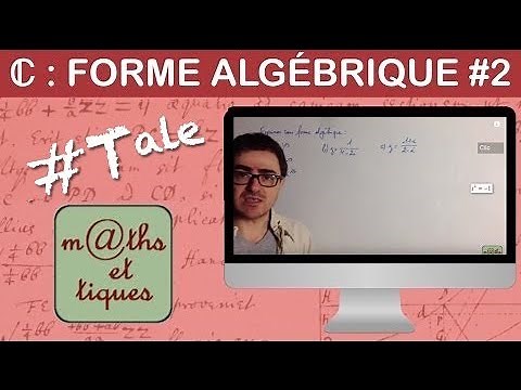 Ecrire un nombre complexe sous forme algébrique (2) - Terminale - Maths expertes