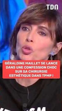 Géraldine Maillet se lance dans une confession choc sur sa chirurgie esthétique dans TPMP !