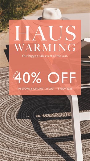 Don’t miss HAUS WARMING - our biggest sale event of the year. Enjoy up to 40% off selected furniture, rugs and décor. From refined essentials to striking statement pieces, explore timeless designs curated to elevate every space. Shop online or in-store. 📅 29 Oct – 3 Nov. T’s & C’s apply. | HAUS