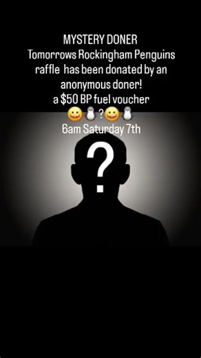 MYSTERY DONER Hey legends Tomorrows raffle has been donated by an anonymous doner! We all love a bit of MYSTERY To prize is a $50 BP fuel voucher Thank you very much MYSTERY person 😀🐧?😀🐧?😀🐧?😀🐧?😀🐧?😀🐧?😀🐧? See @everyone tomorrow 6am#rockinghampenguins2026 #rockinghampenguins #rockinghampenguins #rockingham