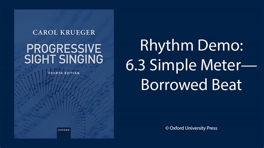 Rhythm Demonstration 6.3 Simple Meter—Borrowed Beat - Progressive Sight Singing 4e Resources - Oxford Learning Link