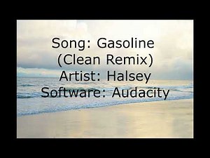 Gasoline - Halsey (Clean Remix)