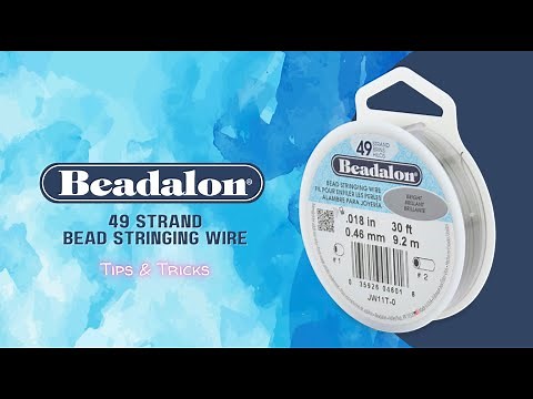 49 Strand Bead Stringing Wire - Tips & Tricks