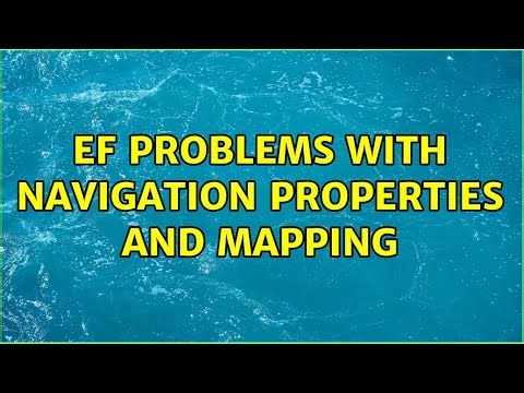 EF Problems with Navigation Properties and Mapping (2 Solutions!!)
